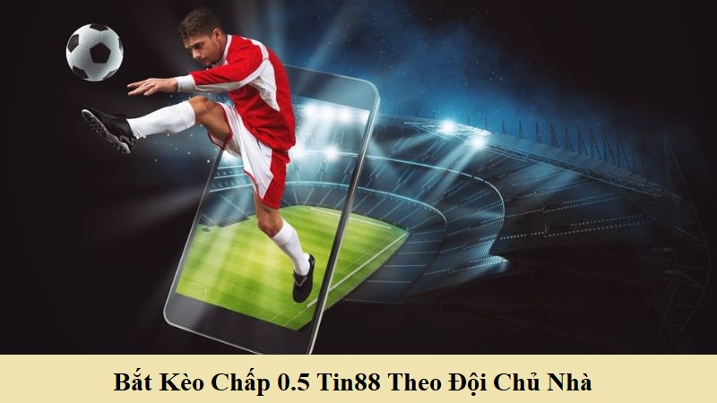 Ưu tiên bắt kèo chấp 0.5 theo đội chủ nhà