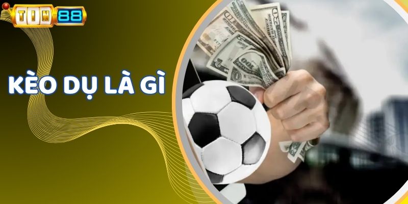 Kèo Dụ Là Gì - Cách Nhận Diện Và Đề Phòng Mất Tiền Oan